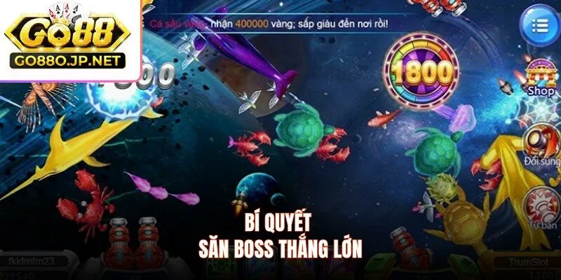 Bí quyết săn boss thắng lớn