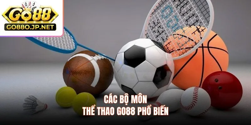 Các bộ môn thể thao GO88 phổ biến