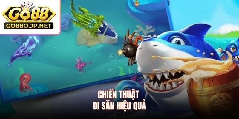 Chiến thuật đi săn hiệu quả