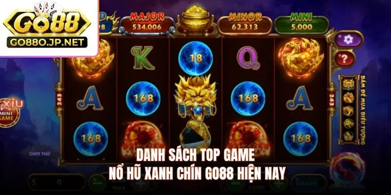 Danh sách top game nổ hũ xanh chín GO88 hiện nay