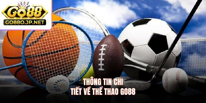 Thông tin chi tiết về thể thao GO88