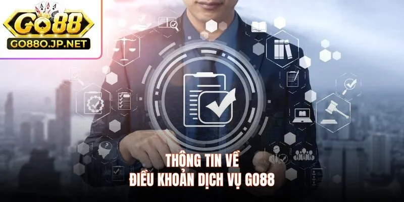Thông tin về điều khoản dịch vụ GO88