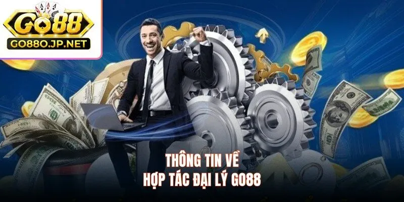 Thông tin về hợp tác đại lý GO88