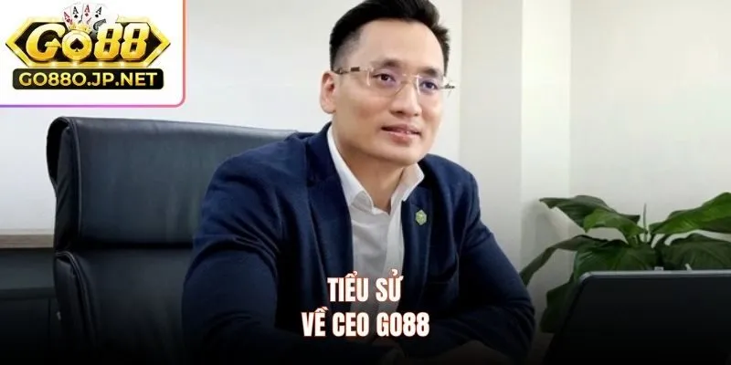 Tiểu sử về CEO GO88