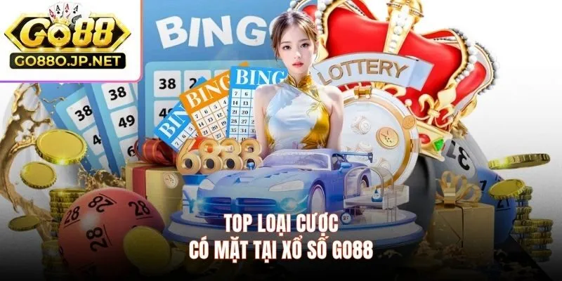 Top loại cược có mặt tại xổ số GO88