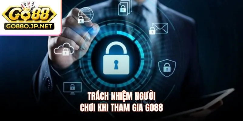 Trách nhiệm người chơi khi tham gia GO88